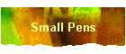 Small Pens